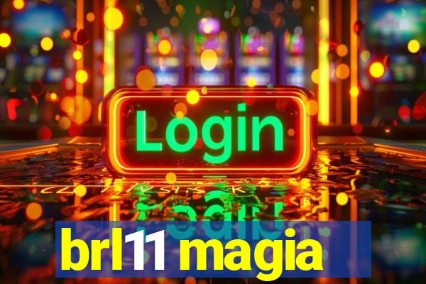 brl11 magia