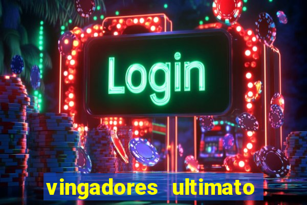 vingadores ultimato baixar filme completo dublado