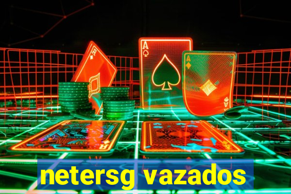 netersg vazados