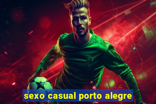 sexo casual porto alegre