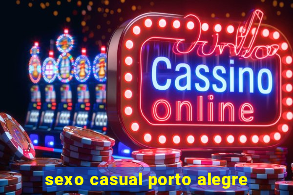 sexo casual porto alegre