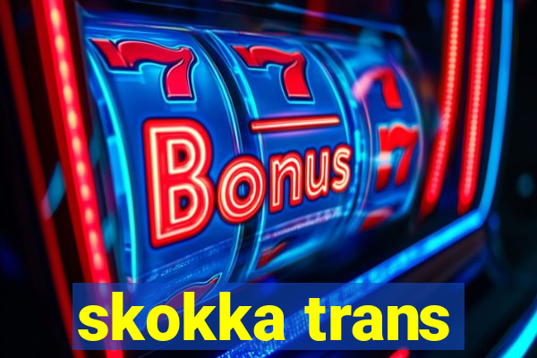 skokka trans