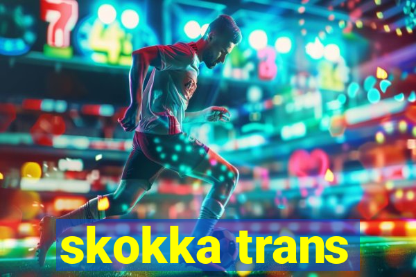 skokka trans
