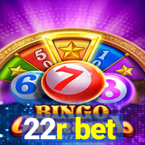 22r bet