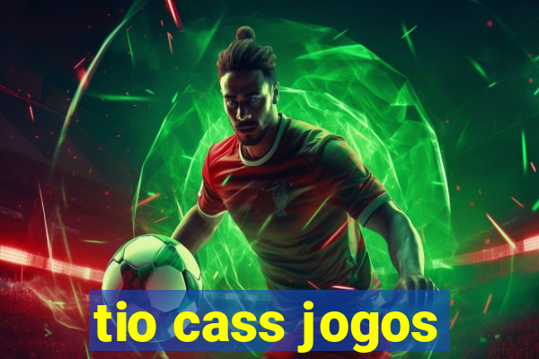 tio cass jogos