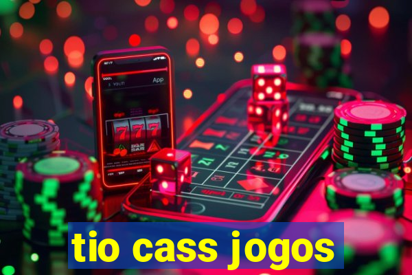 tio cass jogos