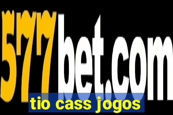 tio cass jogos