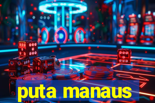 puta manaus