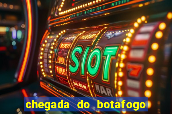 chegada do botafogo no rio de janeiro hoje