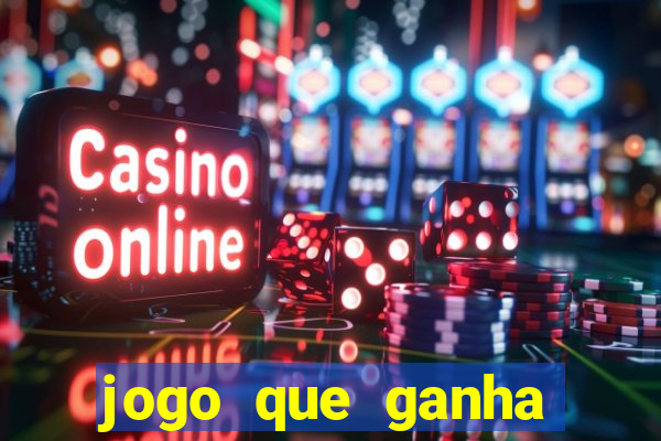 jogo que ganha dinheiro sem depositar