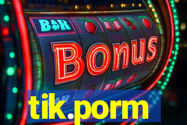 tik.porm