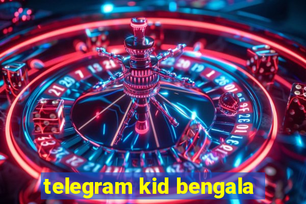 telegram kid bengala