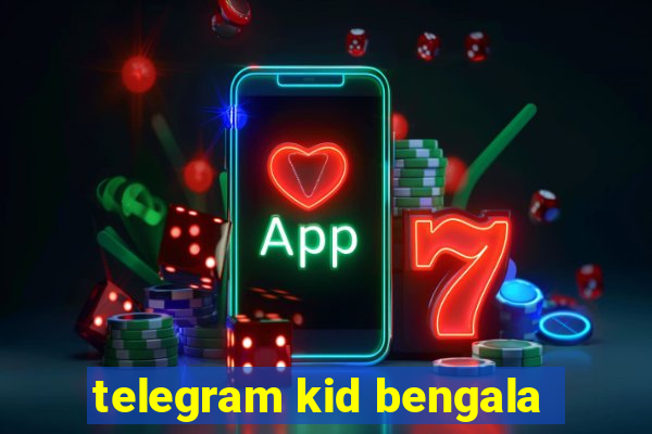 telegram kid bengala