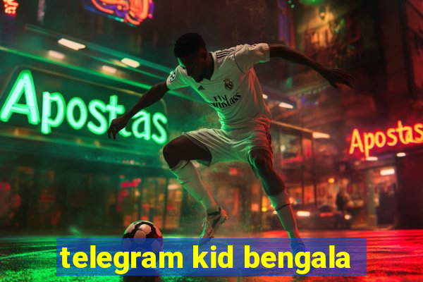 telegram kid bengala
