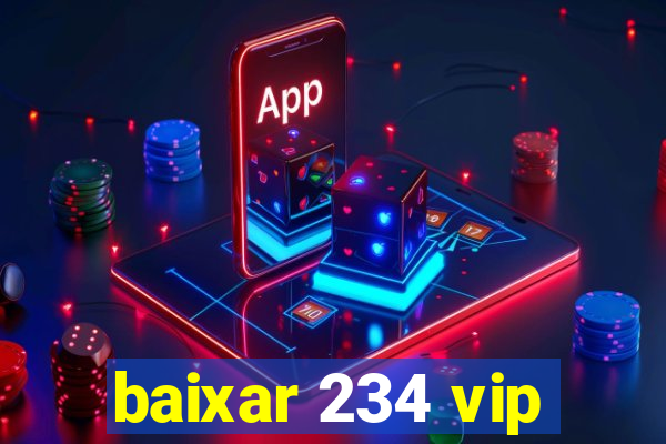baixar 234 vip