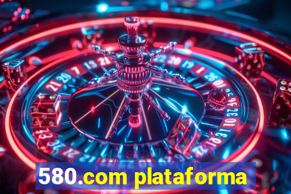 580.com plataforma