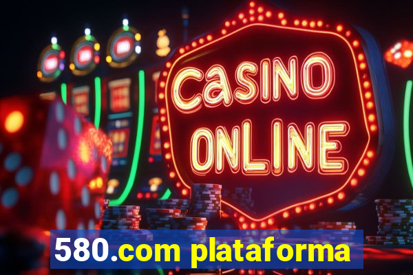 580.com plataforma