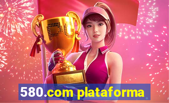 580.com plataforma