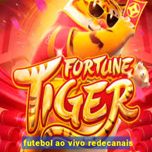 futebol ao vivo redecanais