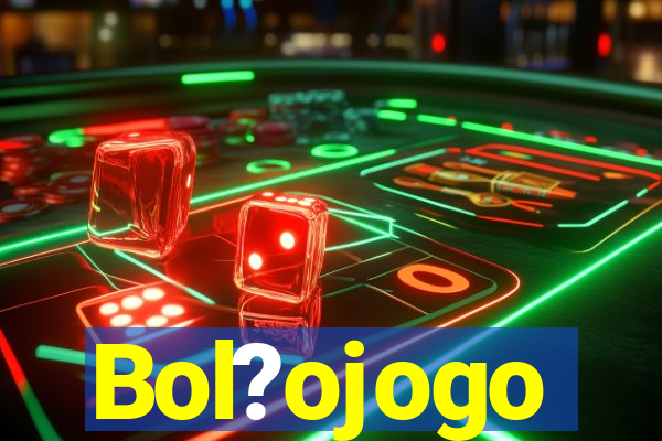 Bol?ojogo