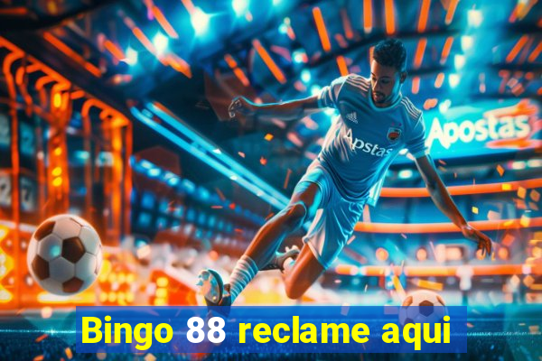 Bingo 88 reclame aqui