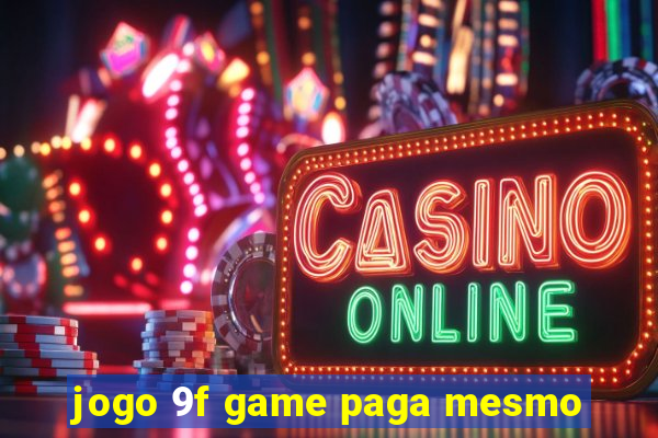 jogo 9f game paga mesmo