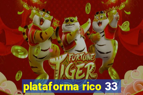 plataforma rico 33