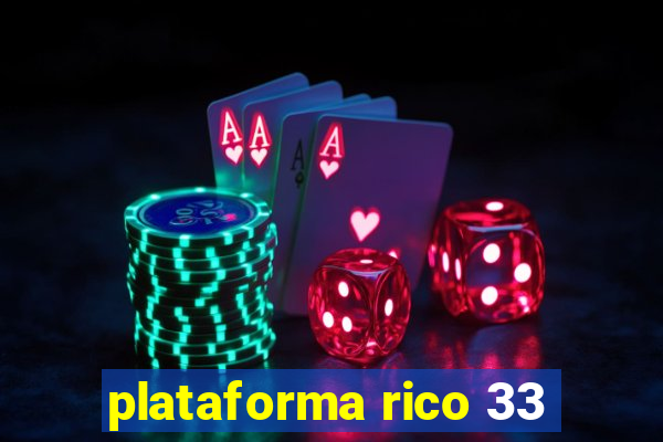 plataforma rico 33