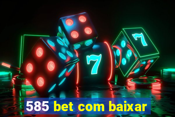 585 bet com baixar