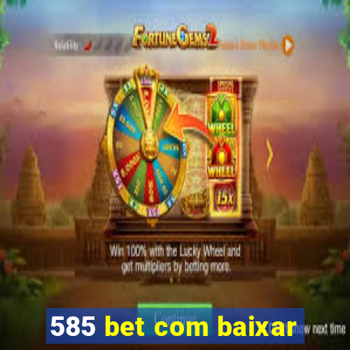 585 bet com baixar