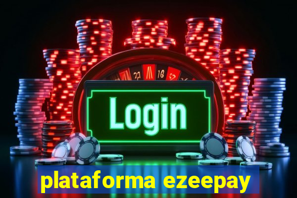 plataforma ezeepay