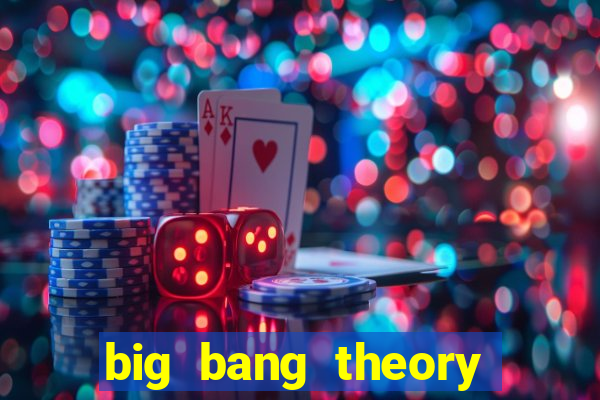 big bang theory assistir dublado