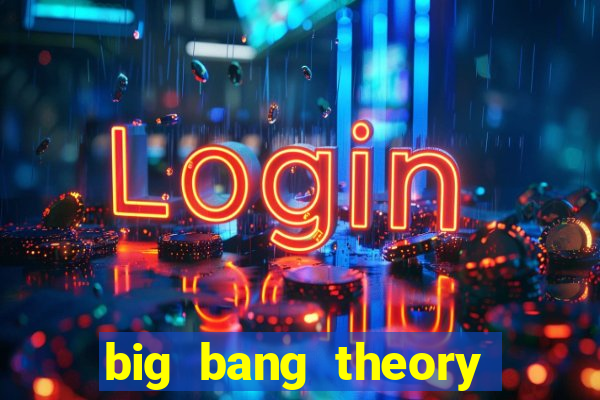 big bang theory assistir dublado