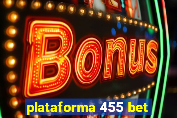plataforma 455 bet