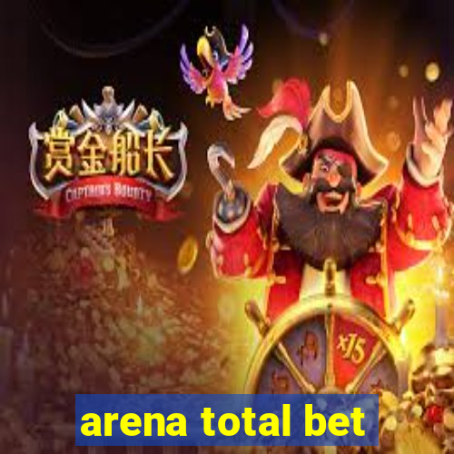 arena total bet