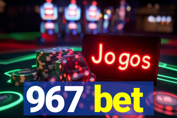 967 bet
