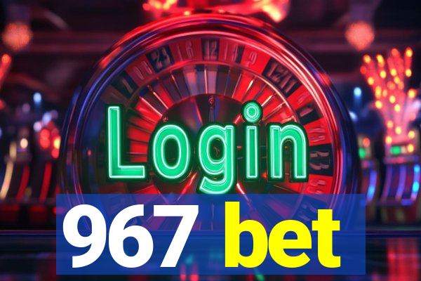 967 bet