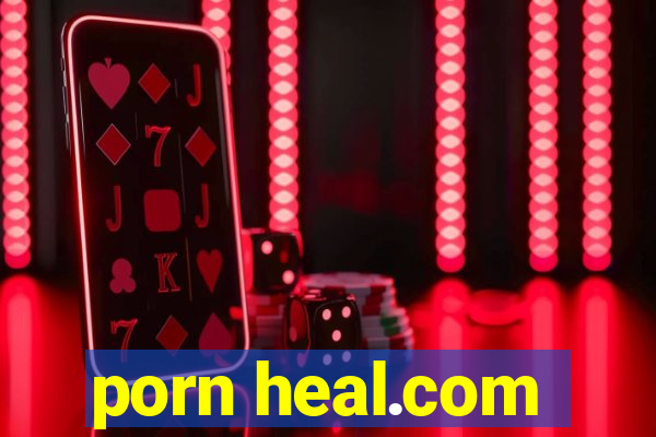 porn heal.com