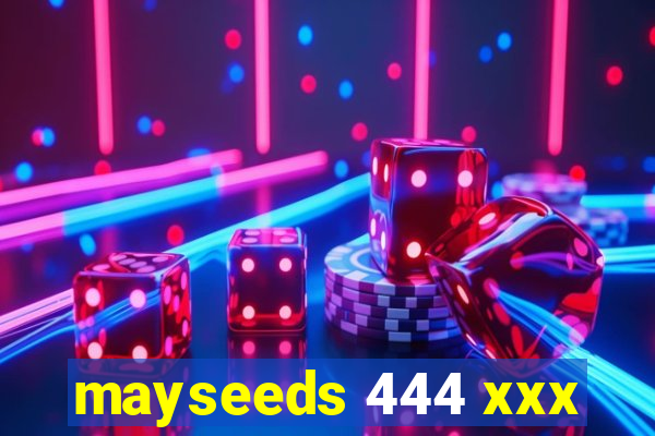 mayseeds 444 xxx