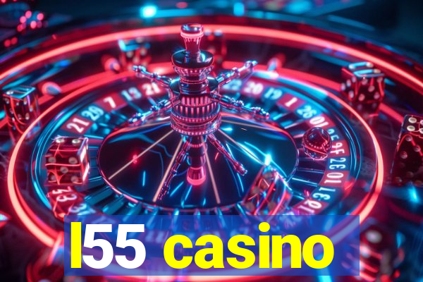 l55 casino