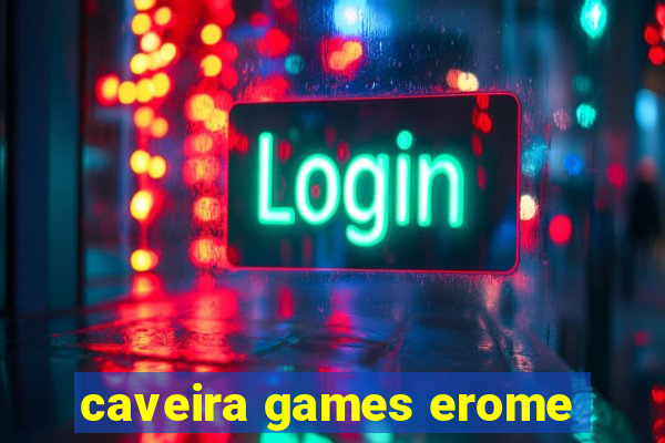 caveira games erome