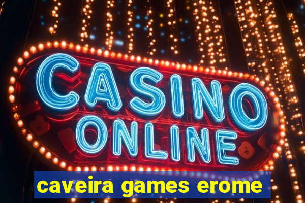 caveira games erome