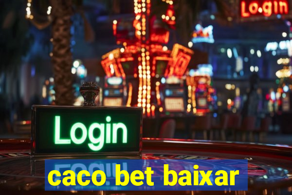 caco bet baixar