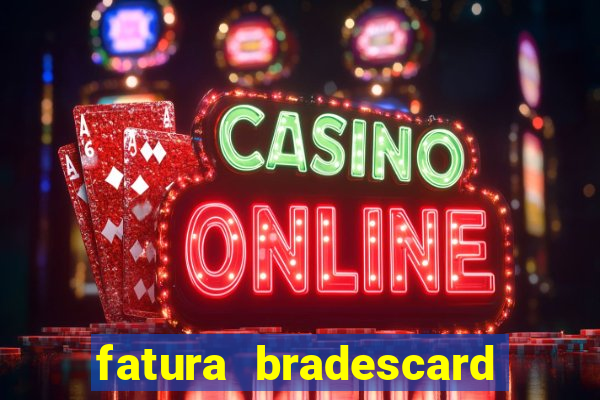 fatura bradescard casas bahia