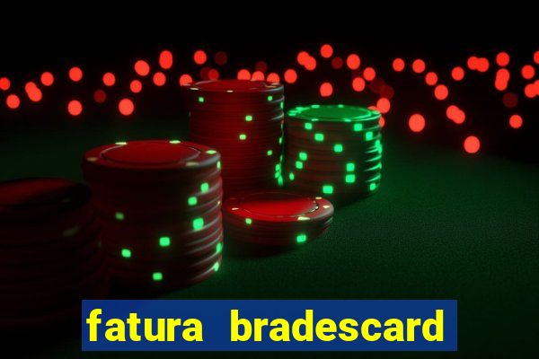 fatura bradescard casas bahia