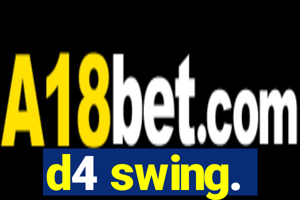 d4 swing.