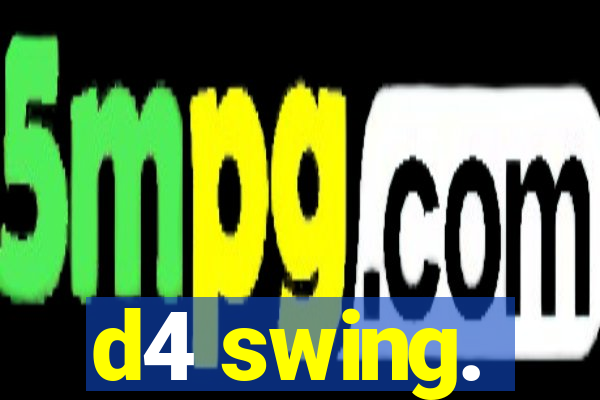 d4 swing.