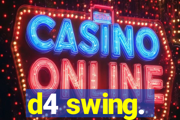 d4 swing.