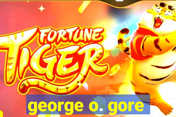 george o. gore