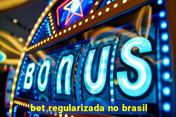 bet regularizada no brasil